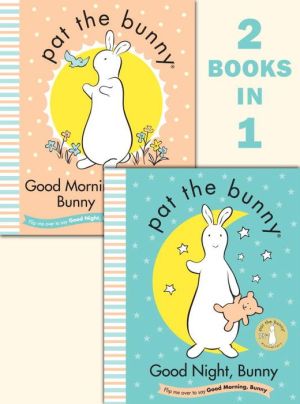 GOOD NIGHT BUNNY GOOD MORNING BUNNY PAT THE BUNNY